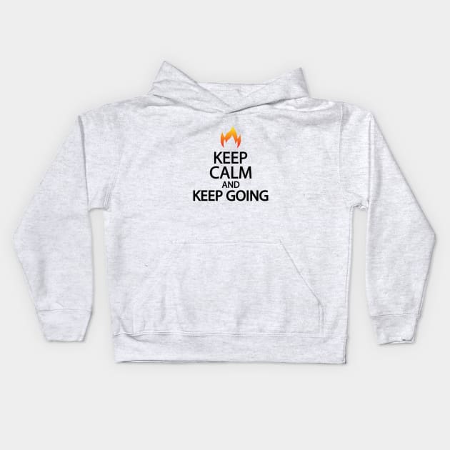 Keep calm and keep going Kids Hoodie by It'sMyTime